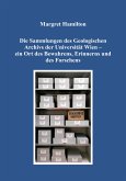 Die Sammlungen des Geologischen Archivs der Universität Wien - ein Ort des Bewahrens, Erinnerns und des Forschens