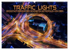 Traffic Lights - Großstadtverkehr der schönsten Metropolen von oben (Wandkalender 2025 DIN A2 quer), CALVENDO Monatskalender - Calvendo;Utz, Renate