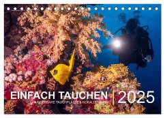 Einfach Tauchen - Wunderbare Tauchplätze und Korallenriffe (Tischkalender 2025 DIN A5 quer), CALVENDO Monatskalender