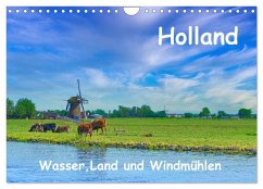 Holland, Wasser, Land und Windmühlen (Wandkalender 2025 DIN A4 quer), CALVENDO Monatskalender