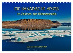 DIE KANADISCHE ARKTIS - Im Zeichen des Klimawandels (Wandkalender 2025 DIN A3 quer), CALVENDO Monatskalender