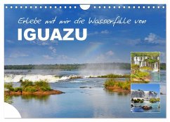 Erlebe mit mir die Wasserfälle von Iguazu (Wandkalender 2025 DIN A4 quer), CALVENDO Monatskalender - Calvendo;Büscher, Nadine