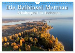 Die Halbinsel Mettnau - Erholungsort im Bodensee (Wandkalender 2025 DIN A4 quer), CALVENDO Monatskalender - Calvendo;Keller, Markus