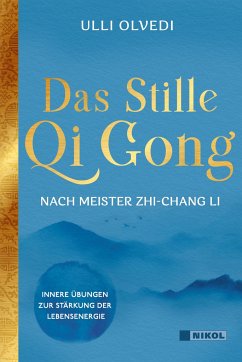 Das Stille Qi Gong nach Meister Zhi-Chang Li - Olvedi, Ulli