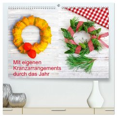 Mit eigenen Kranzarrangements durch das Jahr (hochwertiger Premium Wandkalender 2025 DIN A2 quer), Kunstdruck in Hochglanz - Calvendo;Jäger, Anette