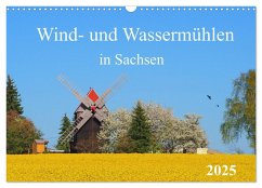 Wind- und Wassermühlen in Sachsen (Wandkalender 2025 DIN A3 quer), CALVENDO Monatskalender