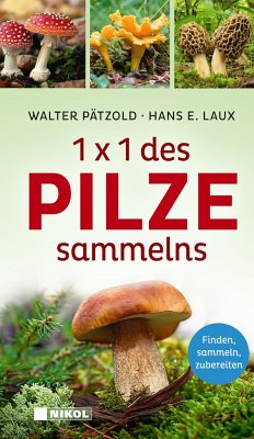 1 x 1 des Pilzesammelns - Pätzold, Walter;Laux, Hans E.