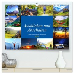 Ausklinken und Abschalten. Campen, wandern und die Natur genießen (hochwertiger Premium Wandkalender 2025 DIN A2 quer), Kunstdruck in Hochglanz - Calvendo;Hurley, Rose