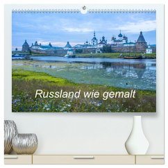 Russland wie gemalt (hochwertiger Premium Wandkalender 2025 DIN A2 quer), Kunstdruck in Hochglanz