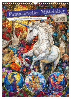 Fantasievolles Mittelalter - Legendäre Symbole des Mittelalters (Wandkalender 2025 DIN A3 hoch), CALVENDO Monatskalender