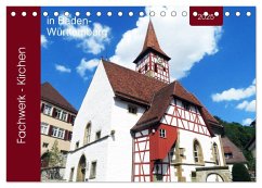 Fachwerk-Kirchen in Baden-Württemberg (Tischkalender 2025 DIN A5 quer), CALVENDO Monatskalender