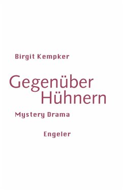 Gegenüber Hühnern - Kempker, Birgit