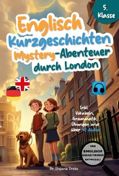 Cover Englisch Kurzgeschichten 5. Klasse   Mystery-Abenteuer durch London   Inkl. Vokabeln, Grammatik, Übungen & 40 Audios   Von Didaktikern entwickelt