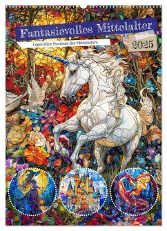 Fantasievolles Mittelalter - Legendäre Symbole des Mittelalters (Wandkalender 2025 DIN A2 hoch), CALVENDO Monatskalender