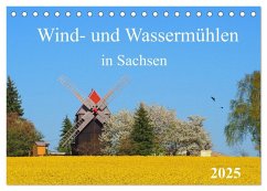 Wind- und Wassermühlen in Sachsen (Tischkalender 2025 DIN A5 quer), CALVENDO Monatskalender Wind- und Wassermühlen in Sachsen (Tischkalender 2025 DIN A5 quer), CALVENDO Monatskalender