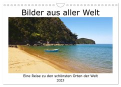 Bilder aus aller Welt (Wandkalender 2025 DIN A4 quer), CALVENDO Monatskalender