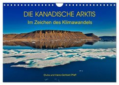 DIE KANADISCHE ARKTIS - Im Zeichen des Klimawandels (Wandkalender 2025 DIN A4 quer), CALVENDO Monatskalender