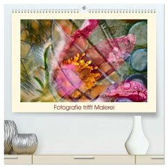 Fotografie trifft Malerei (hochwertiger Premium Wandkalender 2025 DIN A2 quer), Kunstdruck in Hochglanz - Calvendo;Trenka, Antje