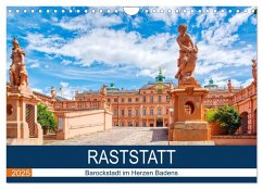 Raststatt - Barockstadt im Herzen Badens (Wandkalender 2025 DIN A4 quer), CALVENDO Monatskalender