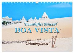 Traumhaftes Reiseziel - Boa Vista Urlaubsplaner (Wandkalender 2025 DIN A3 quer), CALVENDO Monatskalender