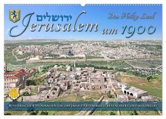 Jerusalem um 1900 - Fotos neu restauriert und koloriert (Wandkalender 2025 DIN A2 quer), CALVENDO Monatskalender - Calvendo;Tetsch, André