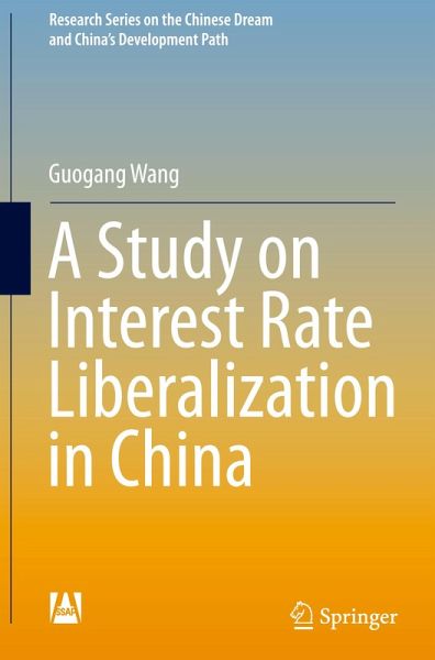 A Study on Interest Rate Liberalization in China A Study on Interest Rate Liberalization in China