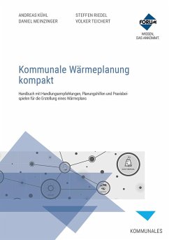 Kommunale Wärmeplanung kompakt - Teichert, Volker;Kühl, Andreas;Meinzinger, Daniel