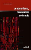 Pragmatismo, teoria crítica e educação (eBook, ePUB)