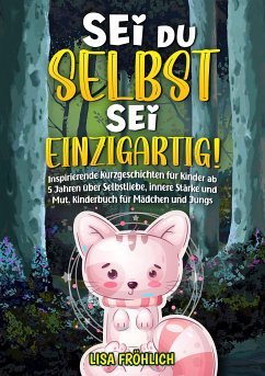 Sei du selbst, sei einzigartig! (eBook, ePUB) - Fröhlich, Lisa