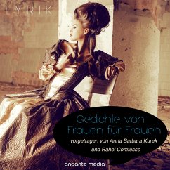 Gedichte von Frauen für Frauen (MP3-Download) - Büchner, Luise; Kempner, Friederike; von Droste-Hülshoff, Annette; von Ahlefeld, Charlotte; Christen, Ada; von Almásy, Wilhelmine Gräfin