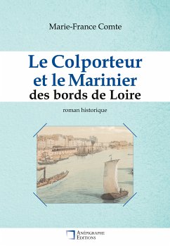Le Colporteur et le Marinier des bords de Loire (eBook, ePUB) - Comte, Marie-France