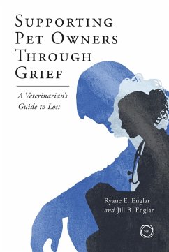 Supporting Pet Owners Through Grief (eBook, ePUB) - Englar, Ryane E.; Englar, Jill