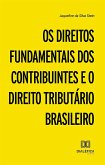 Os Direitos Fundamentais dos Contribuintes e o Direito Tributário Brasileiro (eBook, ePUB)