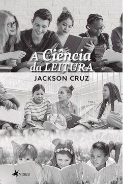 A Ciência da Leitura (eBook, ePUB) - Cruz, Jackson