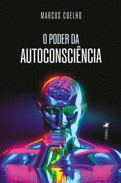 O Poder da Autoconsciência (eBook, ePUB) - Coelho, Marcos