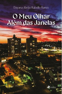 O Meu Olhar Além das Janelas (eBook, ePUB) - Ramis, Dayana Abrão Rabello