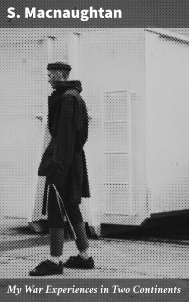 My War Experiences in Two Continents (eBook, ePUB) My War Experiences in Two Continents (eBook, ePUB)