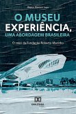 O museu experiência, uma abordagem brasileira (eBook, ePUB)