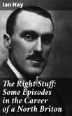 The Right Stuff: Some Episodes in the Career of a North Briton (eBook, ePUB)