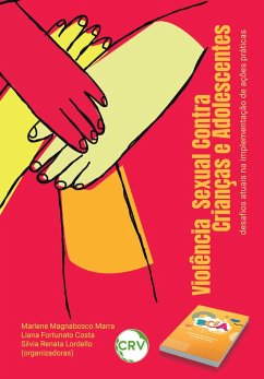 Violência sexual contra crianças e adolescentes (eBook, ePUB) - Marra, Marlene Magnabosco; Costa, Liana Fortunato; Lordello, Silvia Renata