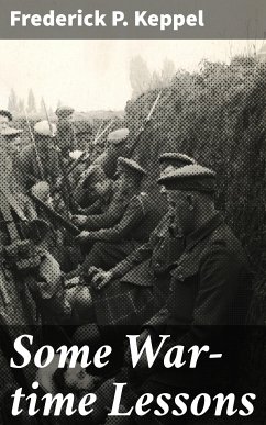 Some War-time Lessons (eBook, ePUB) - Keppel, Frederick P.