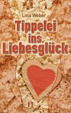 Tippelei ins Liebesglück (eBook, ePUB)