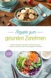 Rezepte zum gesunden Zunehmen: Mit den... - Bild 1
