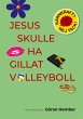 Jesus skulle ha gillat volleyboll... - Bild 1