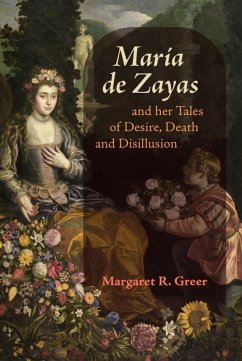 María de Zayas and her Tales of Desire, Death and Disillusion (eBook, ePUB) - Greer, Margaret R