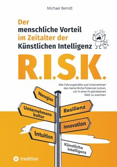 R.I.S.K. - Der menschliche Vorteil im Zeitalter der Künstlichen Intelligenz - Berndt, Michael