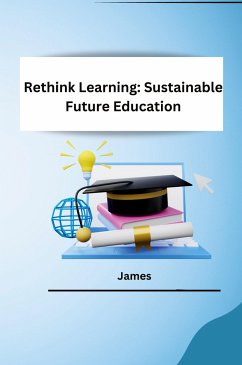 Rethink Learning: Sustainable Future Education - James