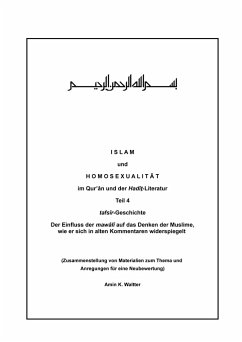 Islam und Homosexualität im Qur¿ân und der Hadît-Literatur, Teil 4 - Waltter, Klaus