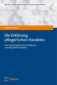 Die Erklärung pflegerischen Handelns - Haffner, Mathias