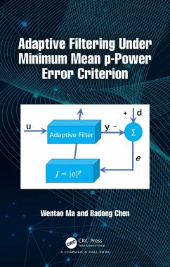 Adaptive Filtering Under Minimum Mean p-Power Error Criterion (eBook, ePUB) - Ma, Wentao; Chen, Badong